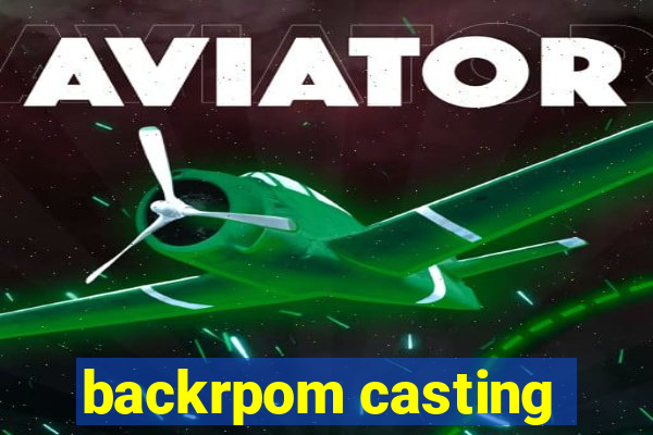 backrpom casting